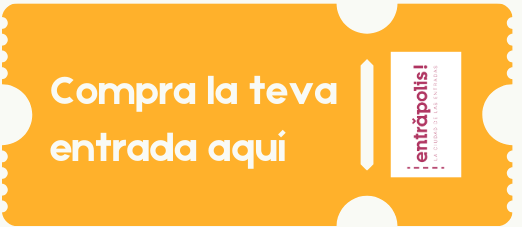 Compra la teva entrada aquí